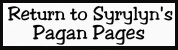 Return to syrylyn's pagan pages